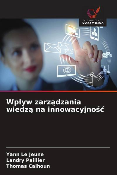 Wp¿yw zarz¿dzania wiedz¿ na innowacyjno¿¿