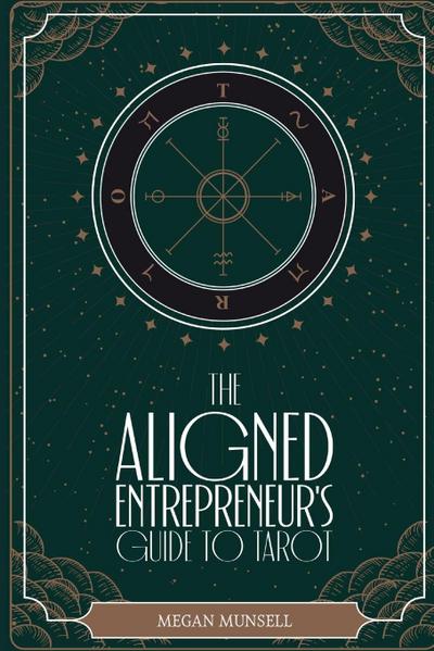 The Aligned Entrepreneur’s Guide to Tarot