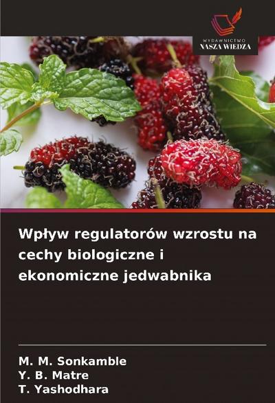 Wp¿yw regulatorów wzrostu na cechy biologiczne i ekonomiczne jedwabnika