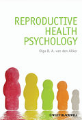 Reproductive Health Psychology - Olga B. A. van den Akker