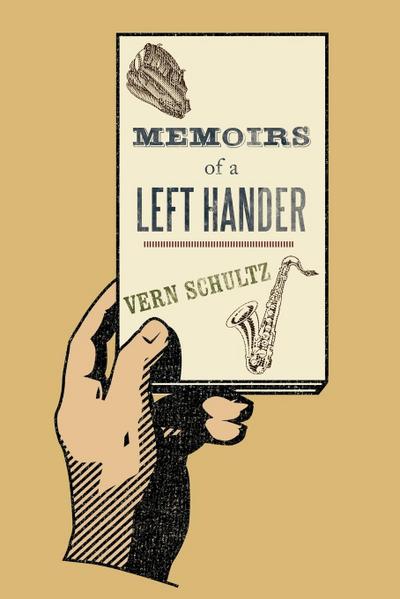 Memoirs of a Left Hander - Vern Shultz