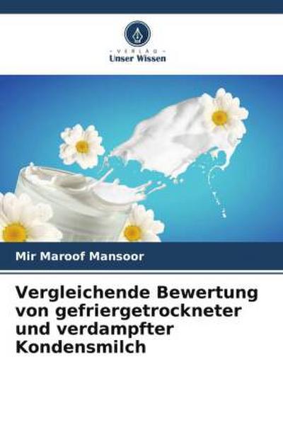 Vergleichende Bewertung von gefriergetrockneter und verdampfter Kondensmilch