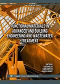 Functional Materials in Advanced and Building Engineering and Wastewater Treatment