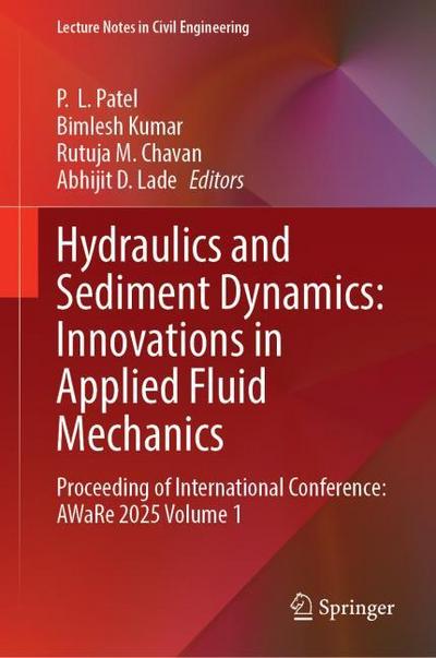 Hydraulics and Sediment Dynamics: Innovations in Applied Fluid Mechanics