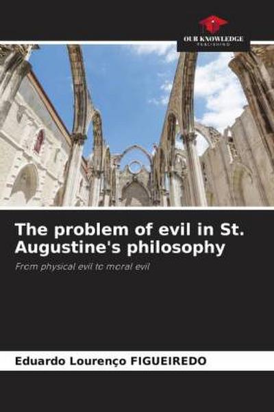 The problem of evil in St. Augustine’s philosophy