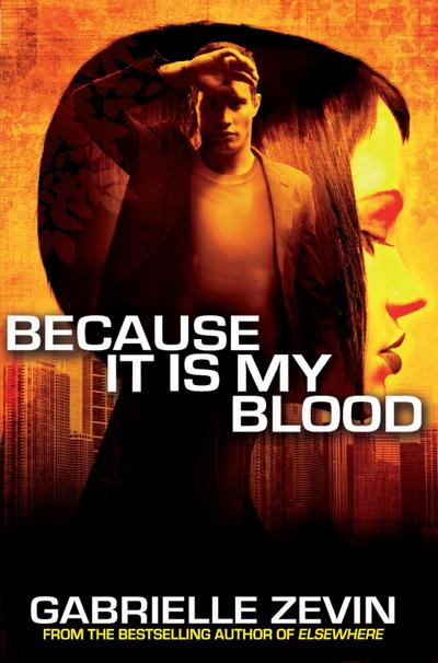 Because it is My Blood (Gabrielle Zevin Birthright Trilogy)