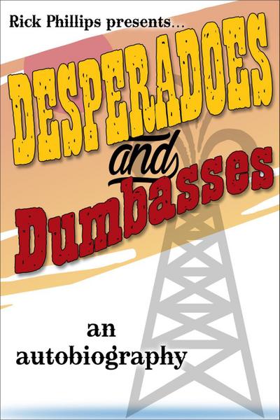 Desperadoes and Dumbasses