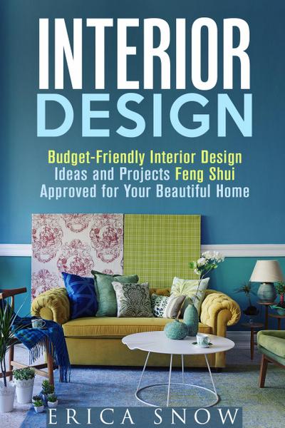 Interior Design : Budget-Friendly Interior Design Ideas and Projects Feng Shui Approved for Your Beautiful Home (Decoration and Design)