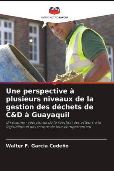 Une perspective à plusieurs niveaux de la gestion des déchets de C&D à Guayaquil