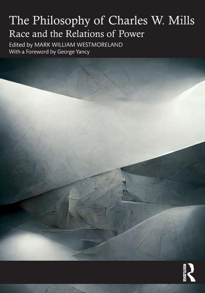 The Philosophy of Charles W. Mills