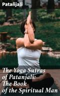 The Yoga Sutras of Patanjali: The Book of the Spir
