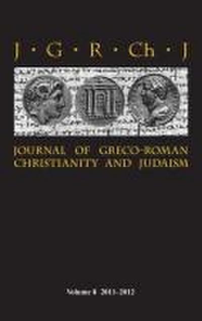 Journal of Greco-Roman Christianity and Judaism 8 (2011-2012)