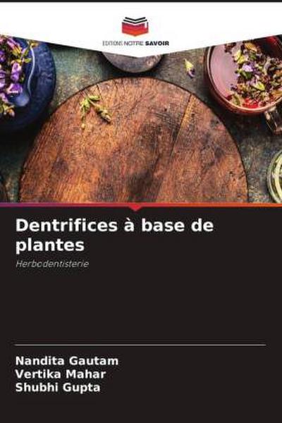 Dentrifices à base de plantes
