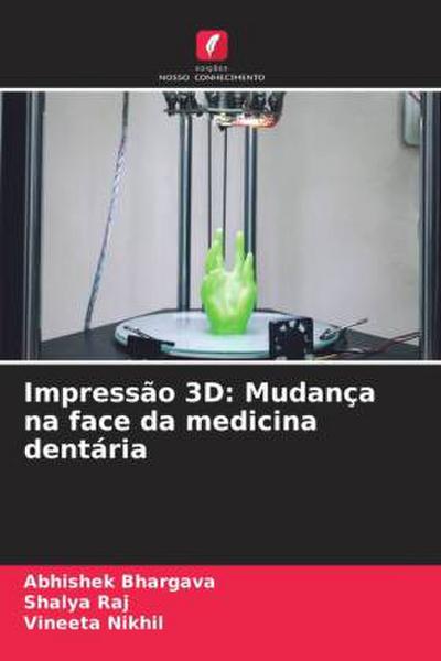 Impressão 3D: Mudança na face da medicina dentária