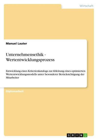 Unternehmensethik - Wertentwicklungsprozess - Manuel Lauter