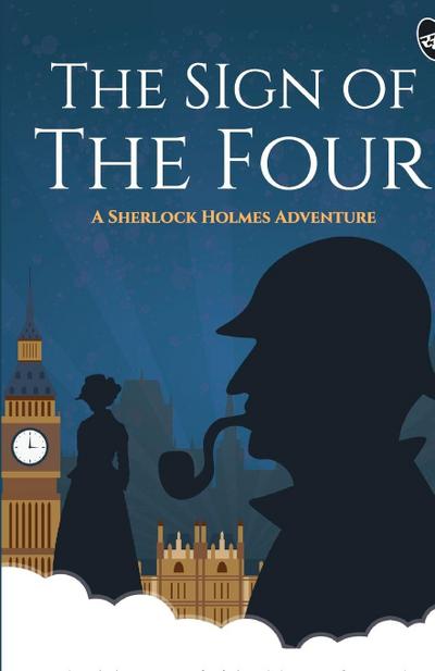 The Sign of the Four - A Sherlock Holmes Adventure