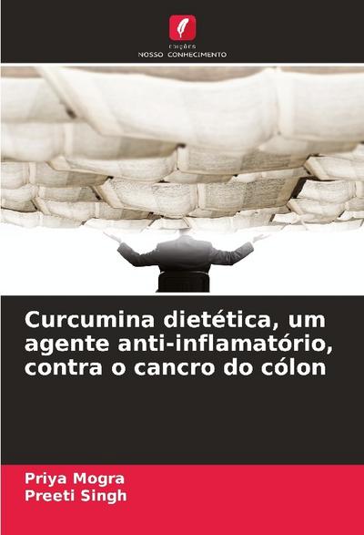 Curcumina dietética, um agente anti-inflamatório, contra o cancro do cólon