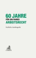 60 Jahre für ein faires Arbeitsrecht