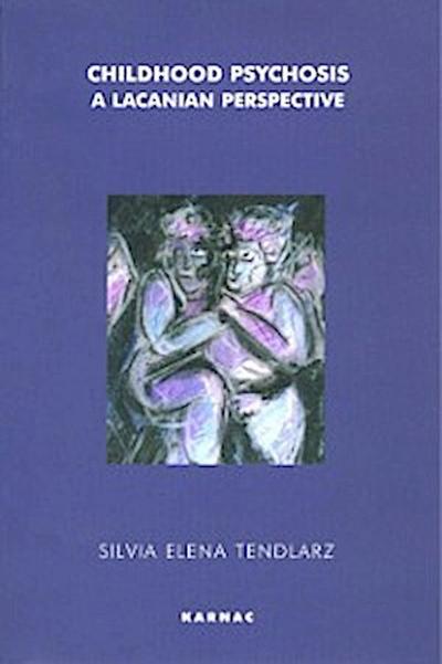 Childhood Psychosis : A Lacanian Perspective