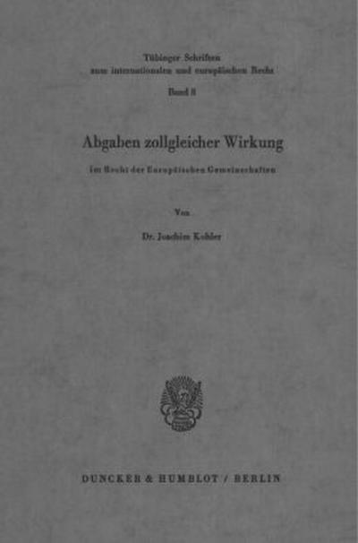 Abgaben zollgleicher Wirkung im Recht der Europäischen Gemeinschaften.