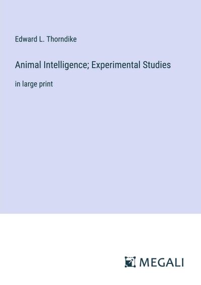 Animal Intelligence; Experimental Studies