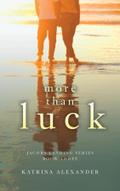 More Than Luck: Jacobs Landing Series