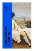 Schattenspiel um Goethe