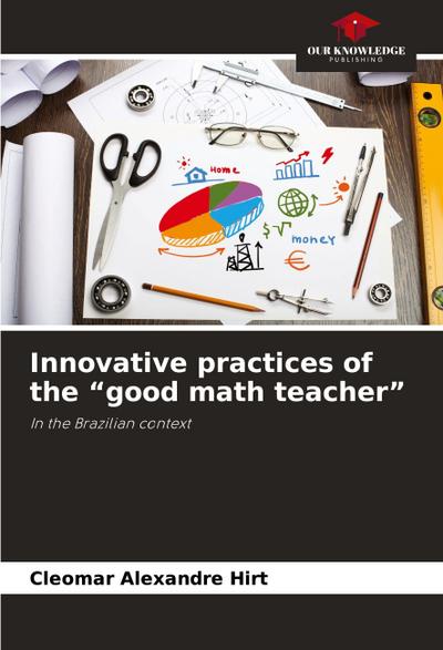 Innovative practices of the "good math teacher"