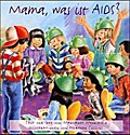 Mama, was ist AIDS?
