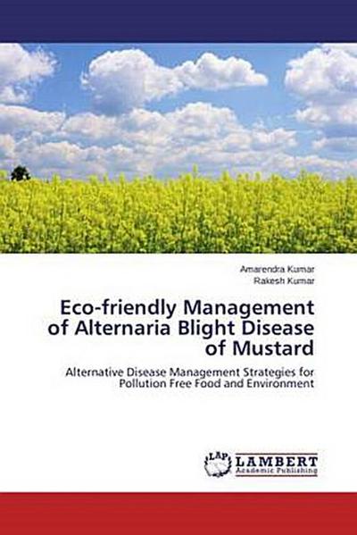Eco-friendly Management of Alternaria Blight Disease of Mustard