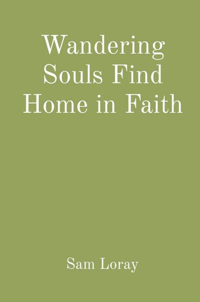 Wandering Souls Find Home in Faith