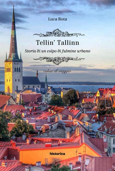 Tellin’ Tallin. Storia di un colpo di fulmine urbano