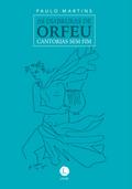 As diabruras de Orfeu - cantorias sem fim