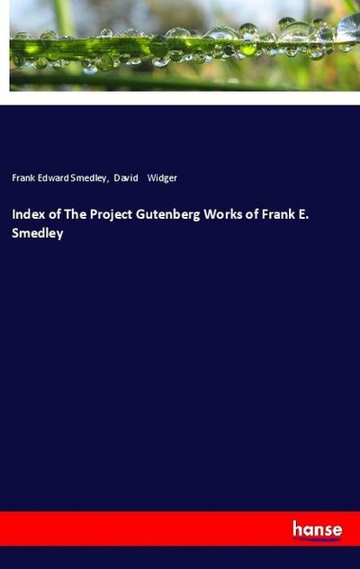 Index of The Project Gutenberg Works of Frank E. Smedley