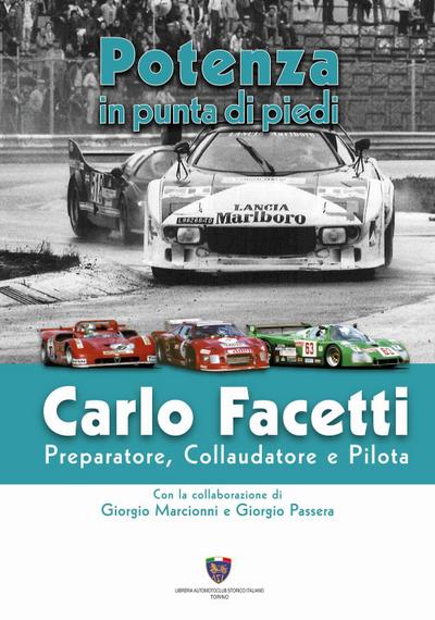 Carlo Facetti preparatore, collaudatore e pilota. Potenza in punta di piedi