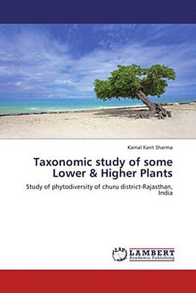 Taxonomic study of some Lower & Higher Plants