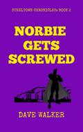 Norbie Gets Screwed (STEELTOWN CHRONICLES, #2)