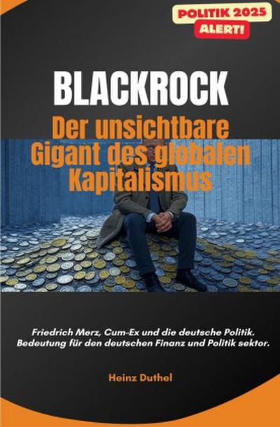 "BlackRock: Der unsichtbare Gigant des globalen Kapitalismus"