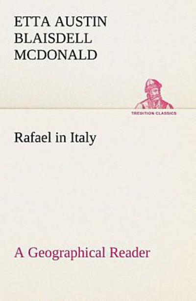 Rafael in Italy A Geographical Reader