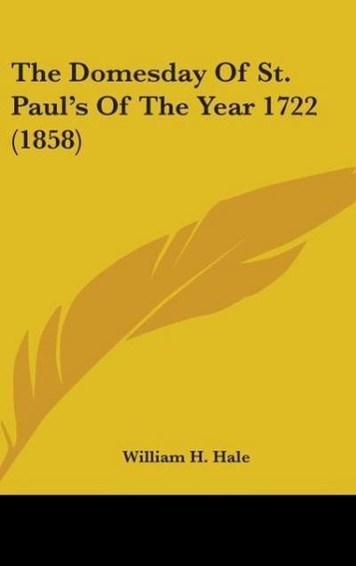 The Domesday Of St. Paul’s Of The Year 1722 (1858)