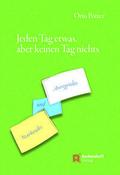 Jeden Tag etwas, aber keinen Tag nichts