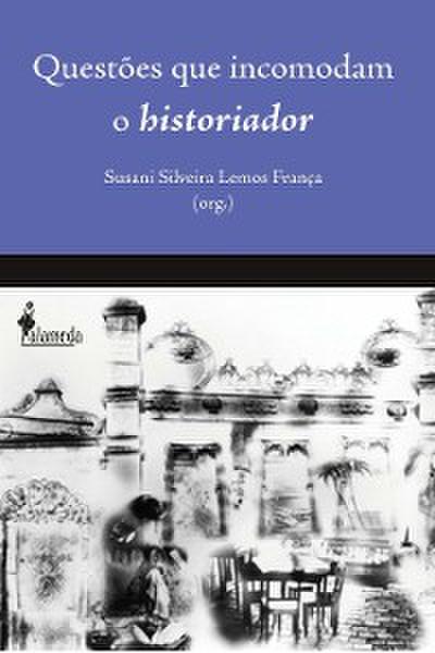 Questões que incomodam o Historiador