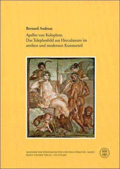 Apelles von Kolophon - Das Telephosbild aus Herculanum im antiken und modernen Kunsturteil