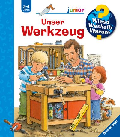 Wieso? Weshalb? Warum? junior, Band 40: Unser Werkzeug