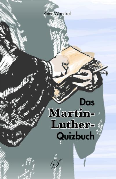 Das Martin-Luther-Quizbuch