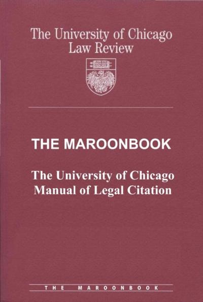 Maroonbook: The University of Chicago Manual of Legal Citation