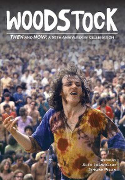Woodstock Then and Now: