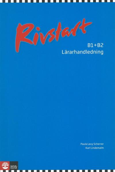 Rivstart, zweite Auflage Lärarhandledning B1+B2