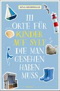 111 Orte für Kinder auf Sylt, die man gesehen haben muss