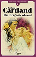 Die Brigantenbraut (Die zeitlose Romansammlung von Barbara Cartland 2)